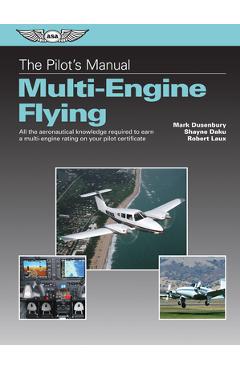 Coperta cărții 'The Pilot's Manual: Multi-Engine Flying: All the Aeronautical Knowledge Required to Earn a Multi-Engine Rating on Your'