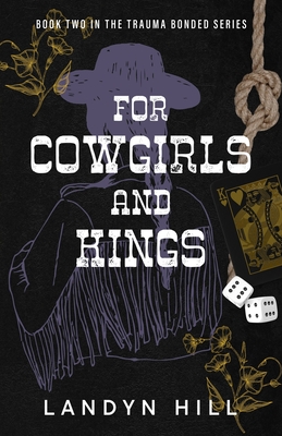 For Cowgirls and Kings - Landyn Hill