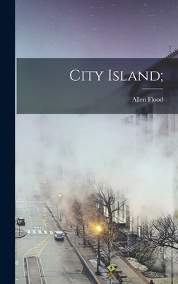 City Island; - Allen Flood