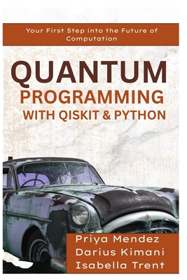 Quantum Programming with Qiskit & Python: Your First Step into the Future of Computation - Priya Mendez