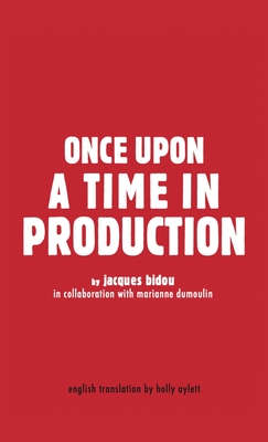 Once Upon a Time in Production - Jacques Bidou