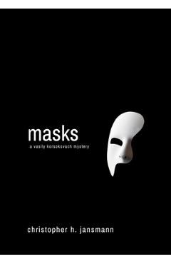 Coperta cărții 'Masks: A Vasily Korsokovach Mystery - Christopher Jansmann'