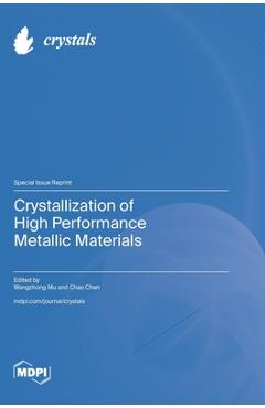 Coperta cărții 'Crystallization of High Performance Metallic Materials - Wangzhong Mu'