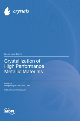 Coperta cărții 'Crystallization of High Performance Metallic Materials - Wangzhong Mu'