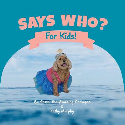 Says Who? - Kathy Murphy