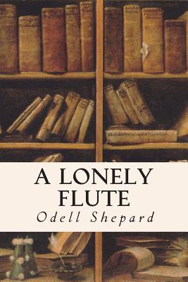 A Lonely Flute - Odell Shepard