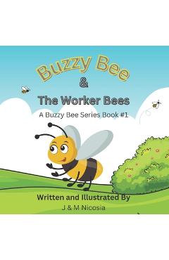 Coperta cărții 'Buzzy Bee & The Worker Bees: Learn About Honeybees with Buzzy - M. Nicosia'