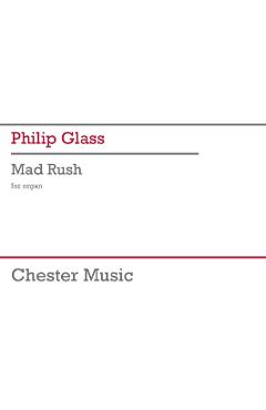 Coperta cărții 'Mad Rush: For Organ - Philip Glass'
