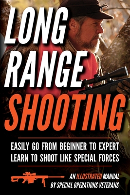 Long Range Shooting: An Illustrated Manual - Matthew Luke