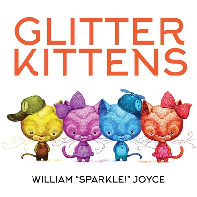 Glitter Kittens - William Joyce