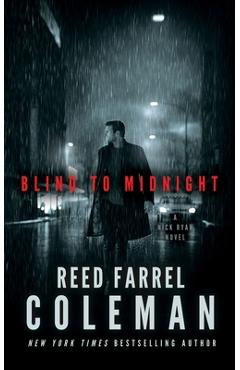 Poza produsului Blind to Midnight: A Nick Ryan Novel - Reed Farrel Coleman