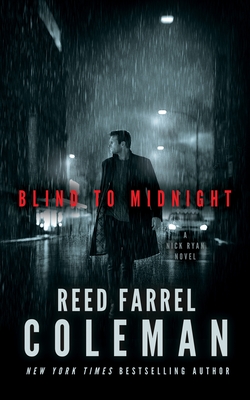 Blind to Midnight: A Nick Ryan Novel - Reed Farrel Coleman