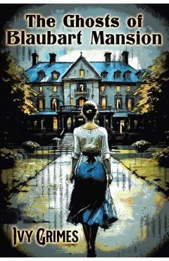 Coperta cărții 'The Ghosts of Blaubart Mansion - Ivy Grimes'