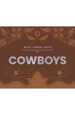 Coperta cărții 'What I Know about Cowboys -'