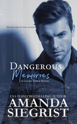 Dangerous Memories - Amanda Siegrist
