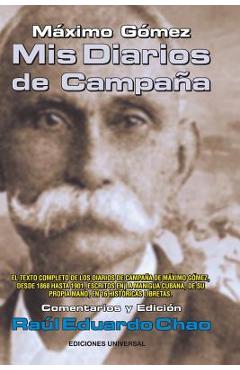 Coperta cărții 'Máximo Gómez: MIS Diarios de Campaña - Raul E. Chao'