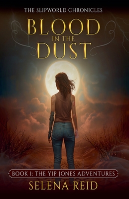 Blood in the Dust - Selena Reid