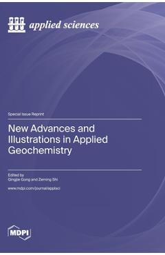 Coperta cărții 'New Advances and Illustrations in Applied Geochemistry - Qingjie Gong'
