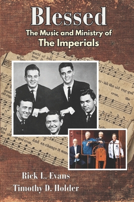 Coperta cărții 'Blessed: The Music and Ministry of the Imperials - Timothy D. Holder'