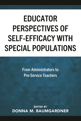 Educator Perspectives of Self-Efficacy with Special Populations: From Administrators to Pre-Service Teachers - Stephanie Atchley