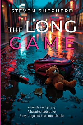 The Long Game: A deadly conspiracy. A haunted detective. A fight against the untouchable. - Steven Shepherd