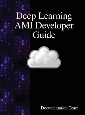 Coperta cărții 'Deep Learning AMI Developer Guide - Documentation Team'