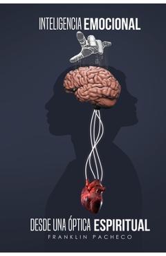 Coperta cărții 'Inteligencia Emocional Desde Una Óptica Espiritual - Franklin Pacheco'