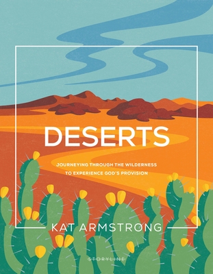 Coperta cărții 'Deserts: Journeying Through the Wilderness to Experience God's Provision - Kat Armstrong'