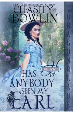 Coperta cărții 'Has Anybody Seen My Earl?: A Regency Historical Romance - Chasity Bowlin'