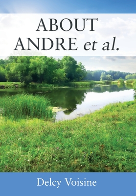 ABOUT ANDRE et al. - Delcy Voisine