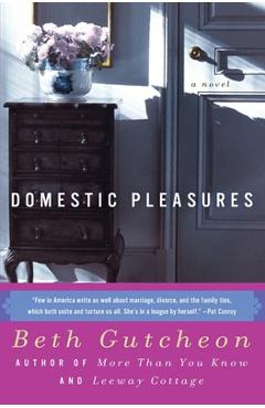 Coperta cărții 'Domestic Pleasures - Beth Gutcheon'
