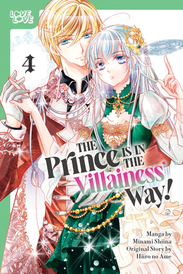 The Prince Is in the Villainess' Way!, Volume 4 - Minami Shiina