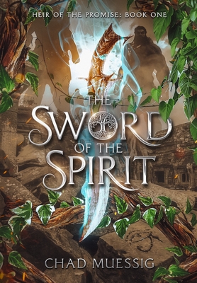 The Sword of the Spirit - Chad Muessig