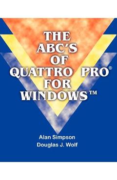 Coperta cărții 'The ABC's of Quattro Pro for Windows - Alan Simpson'