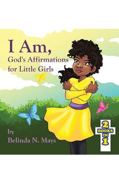 Coperta cărții 'I Am: God's Affirmations for Little Girls/God's Affirmations for Little Boys - Belinda N. Mays'