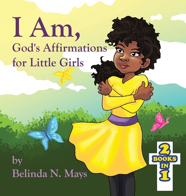 I Am: God's Affirmations for Little Girls/God's Affirmations for Little Boys - Belinda N. Mays
