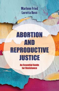 Poza produsului Abortion and Reproductive Justice: An Essential Guide for Resistance Volume 15 - Marlene Gerber Fried