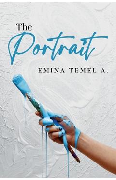 Poza produsului The Portrait - Emina A. Temel
