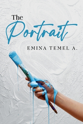The Portrait - Emina A. Temel