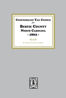 Confederate Tax Census for Bertie County, North Carolina, 1862 - Roanoke Chowan Academy