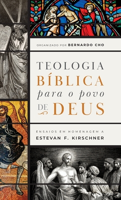 Teologia bíblica para o povo de Deus - Bernardo Cho