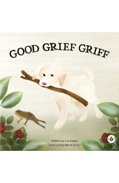 Coperta cărții 'Good Grief Griff - Sue Bogan'