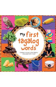 Coperta cărții 'My First Tagalog Words: Children's Guide to the Filipino Language and Culture - Emma Marin'
