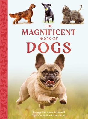 Coperta cărții 'The Magnificent Book of Dogs - Kim Dennis-bryan'