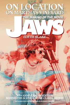 On Location on Martha's Vineyard - The Making of the Movie Jaws - 50th Anniversary Edition - Edith Blake