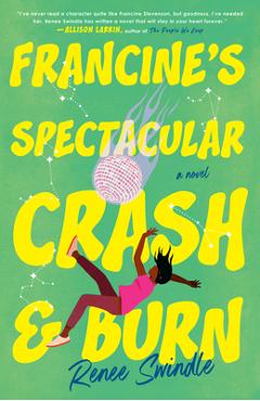 Coperta cărții 'Francine's Spectacular Crash and Burn - Renee Swindle'