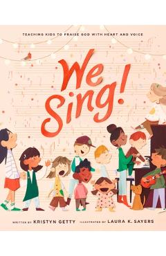 Coperta cărții 'We Sing!: Teaching Kids to Praise God with Heart and Voice - Kristyn Getty'