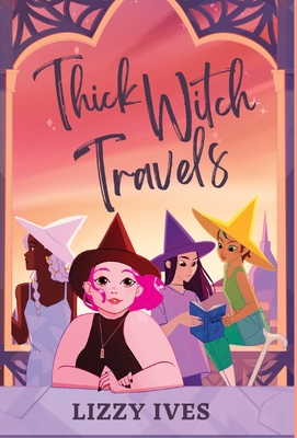 Thick Witch Travels - Lizzy Ives