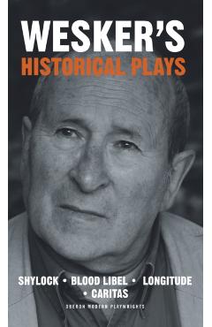 Poza produsului Wesker's Historical Plays - Arnold Wesker
