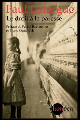 Le droit à la paresse - Paul Lafargue